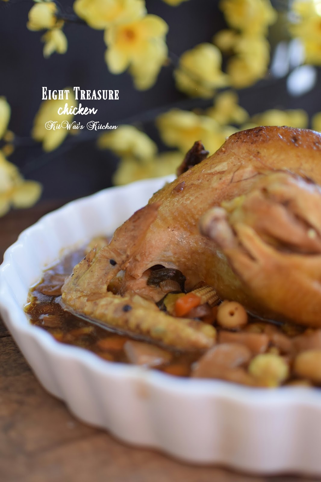 Kit Wai's kitchen 八星报喜（八宝连子鸡） Eight Treasure Chicken