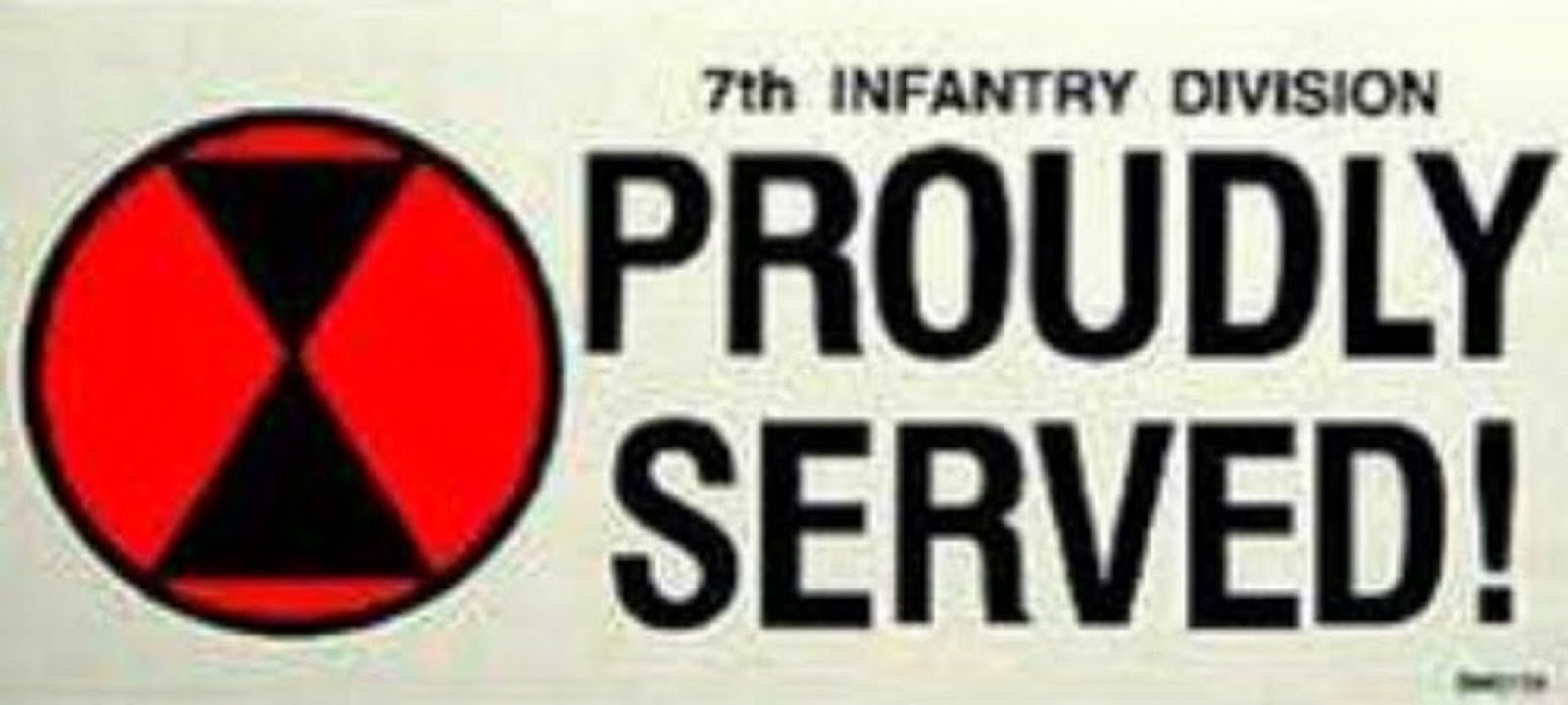 7th INFANTRY DIVISION - PROUDLY SERVED