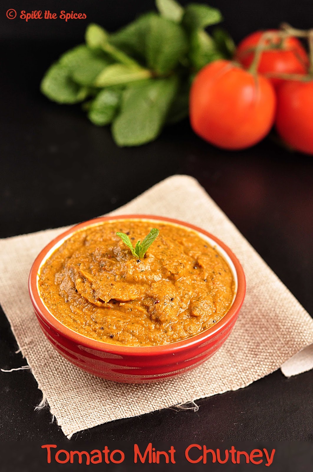 Tomato Mint Chutney | Thakkali Pudhina Chutney | Spill the Spices