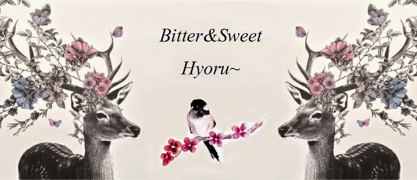 Bitter&Sweet Hyoru~