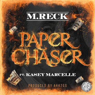 M.Reck ft. Kasey Marcelle - "Paper Chaser" / www.hiphopondeck.com
