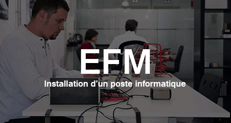 EFM : Installation d'un poste informatique