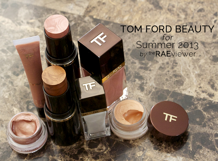 the raeviewer - a premier blog for skin care and cosmetics from an  esthetician's point of view: Tom Ford Beauty Summer 2013 Collection Review,  Photos, Swatches