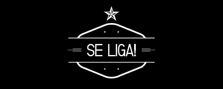 Se liga!