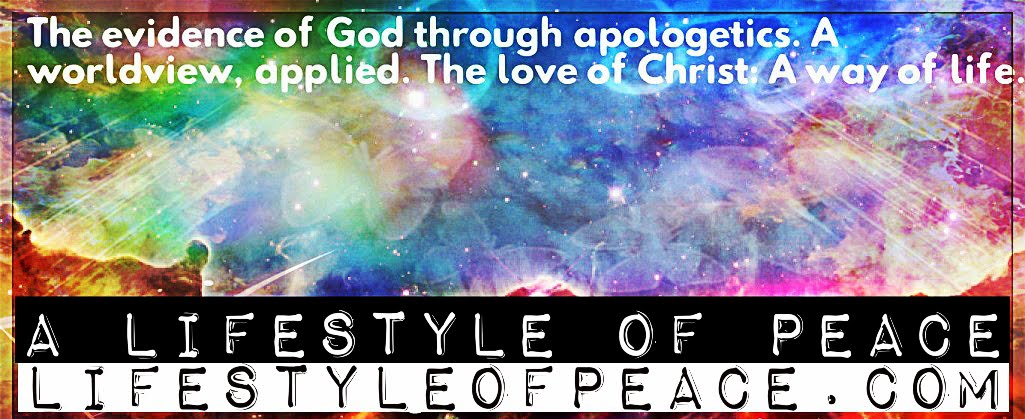 A Lifestyle of Peace: Philosophy, Jesus Christ & Apologetics