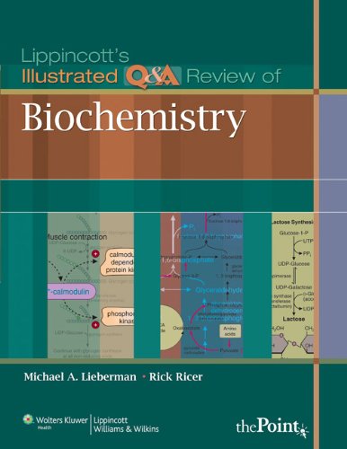Lippincott's Illustrated Q&A Review of Biochemistry Michael A. Lieberman and Rick Ricer