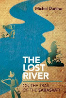 The Lost River: On The Trail of the Sarasvati, by Michel Danino