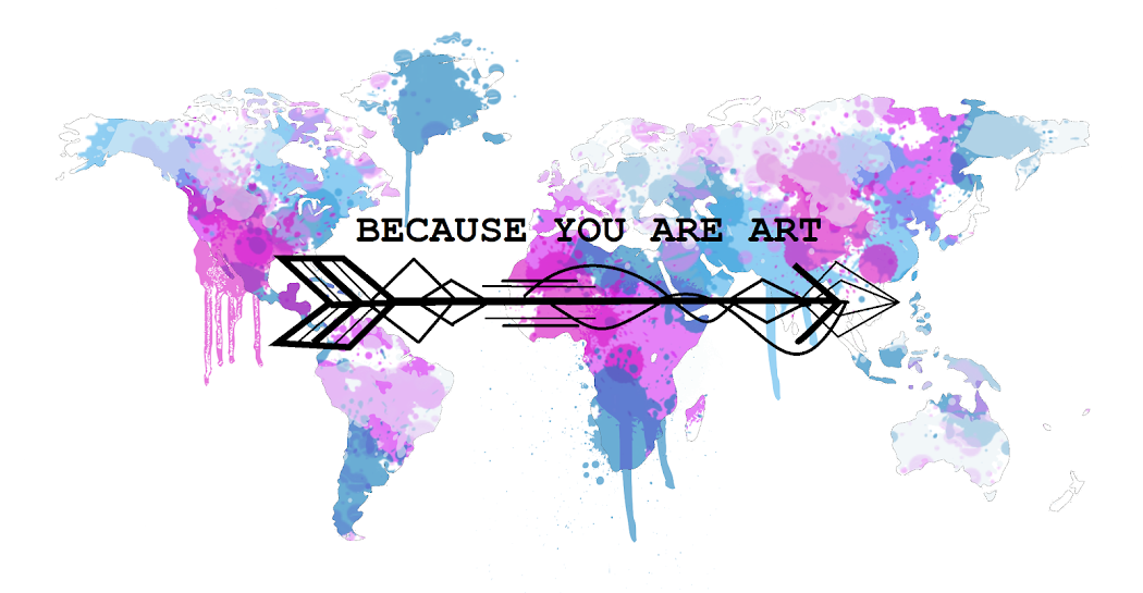 Because you are art