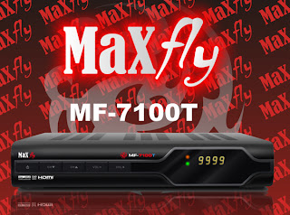 NOVA ATUALIZAÇÃO MAXFLY 7100T - 1.27 - 30/10/2013 Maxfly7100T+xt