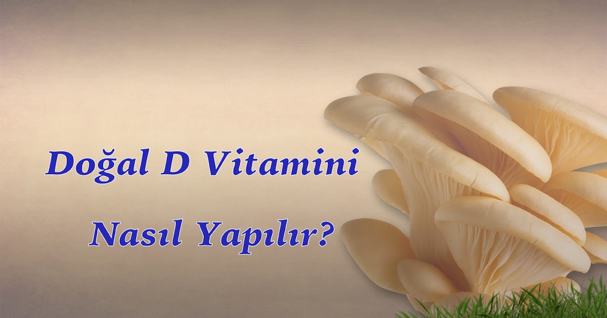 Evde doğal D vitamini nasıl yapılır? mucize iksirler