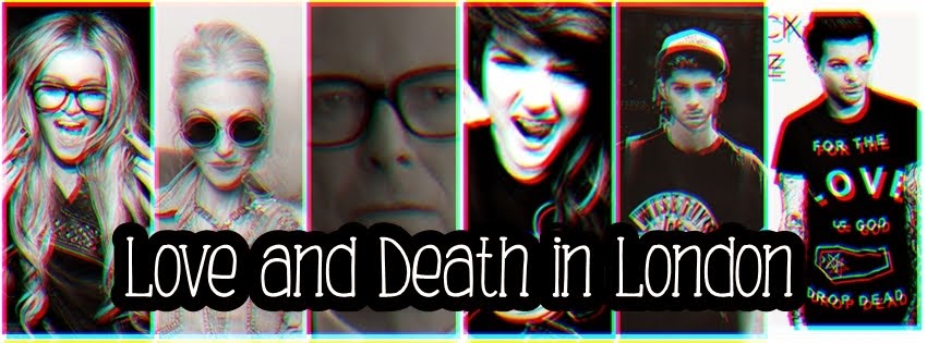 Love and Death in London ♡