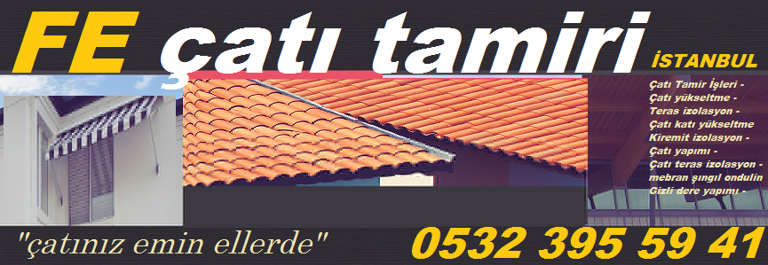Fe Cati Tamiri Yapanlar 0532 Cati Tamiri Ustasi Istanbul Anadolu Yakasi