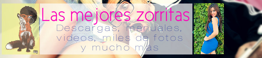 Las mejores zorritas del web ♥