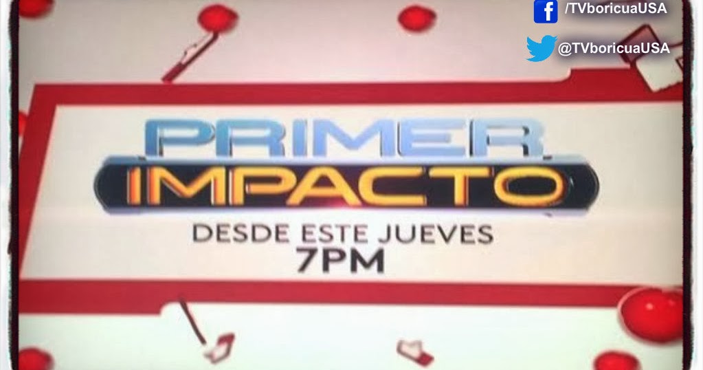 "Primer Impacto" ¡Desde el jueves en las noches de Univisión PR