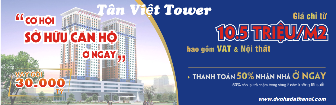 Chung cư Tân Việt Tower Hoài Đức - Hỗ trợ vay vốn 0% lãi xuất