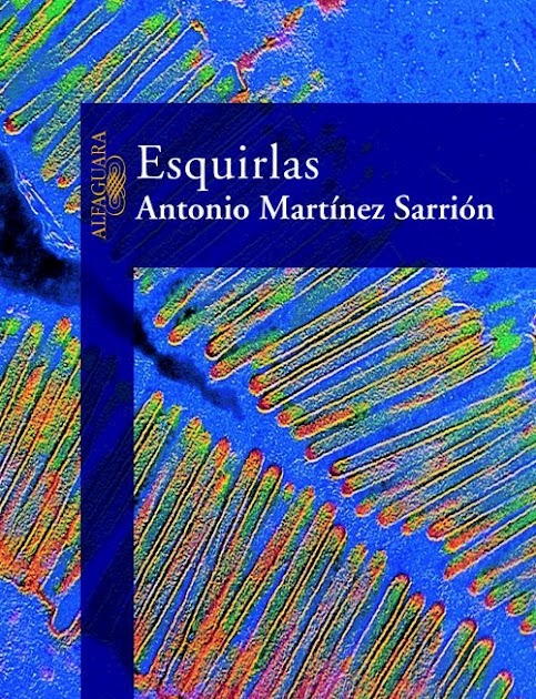 Documenta minima ESQUIRLAS, Antonio Martínez Sarrión