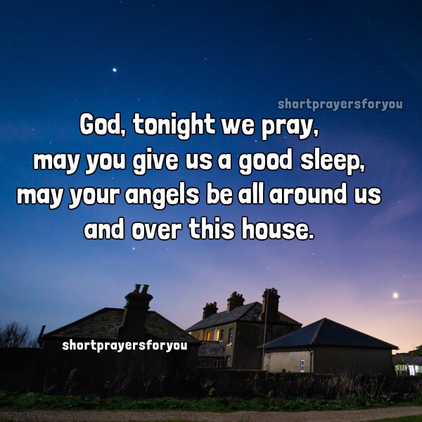 God, tonight we pray, give us a good sleep Short Prayers for You