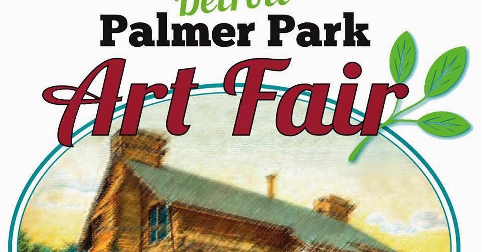 Hip In Detroit The Palmer Park Art Fair is Back!