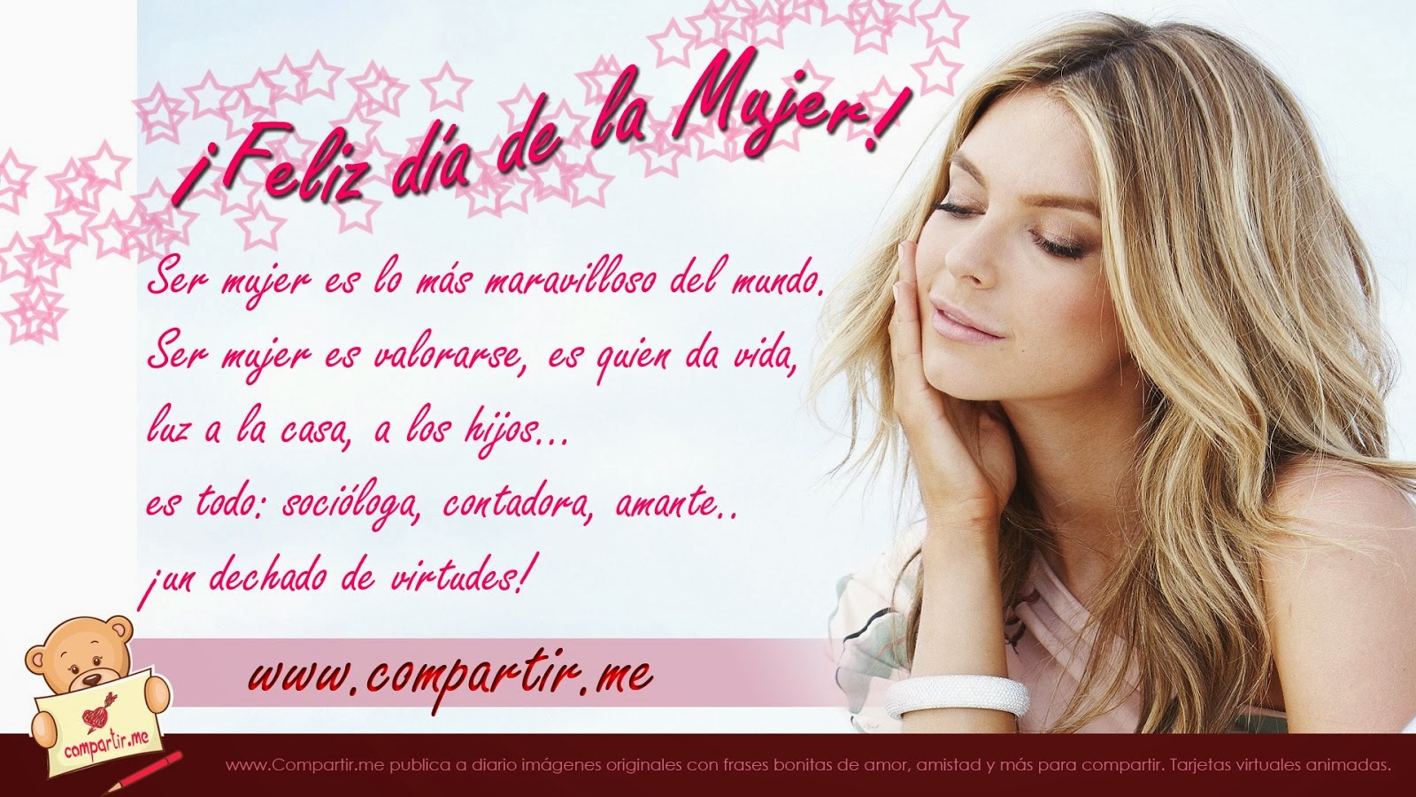 Ser mujer es lo más maravilloso del mundo. Ser mujer es valorarse, es quien da vida, luz a la casa, a los hijos…e s todo: socióloga, contadora, amante...¡un dechado de virtudes! ¡Feliz día de la Mujer! Colección de las 15 mejores imágenes con frases por el 8 de Marzo Día Internacional de la Mujer
