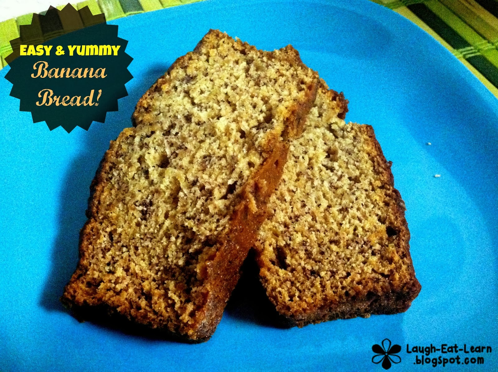 Easy & Yummy Banana Bread Laugh Eat Learn