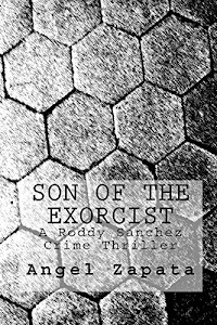 Son of the Exorcist: A Roddy Sanchez Crime Thriller