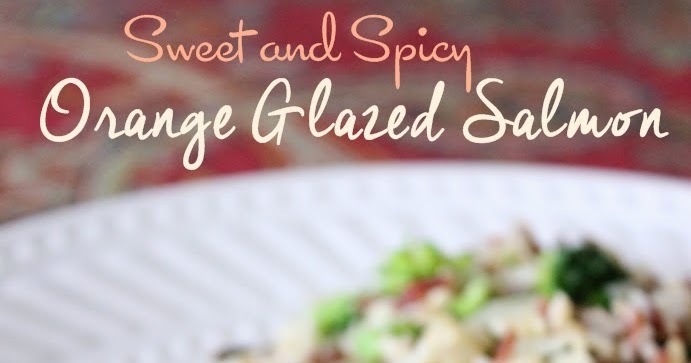 Yesterfood Sweet And Spicy Orange Glazed Salmon