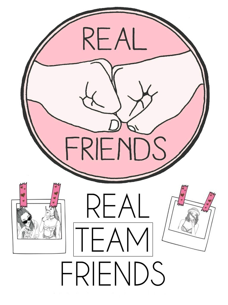 REAL •TEAM• FRIENDS