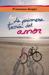 [Reseña 26] La primera teoría del amor - Francesco Gungui