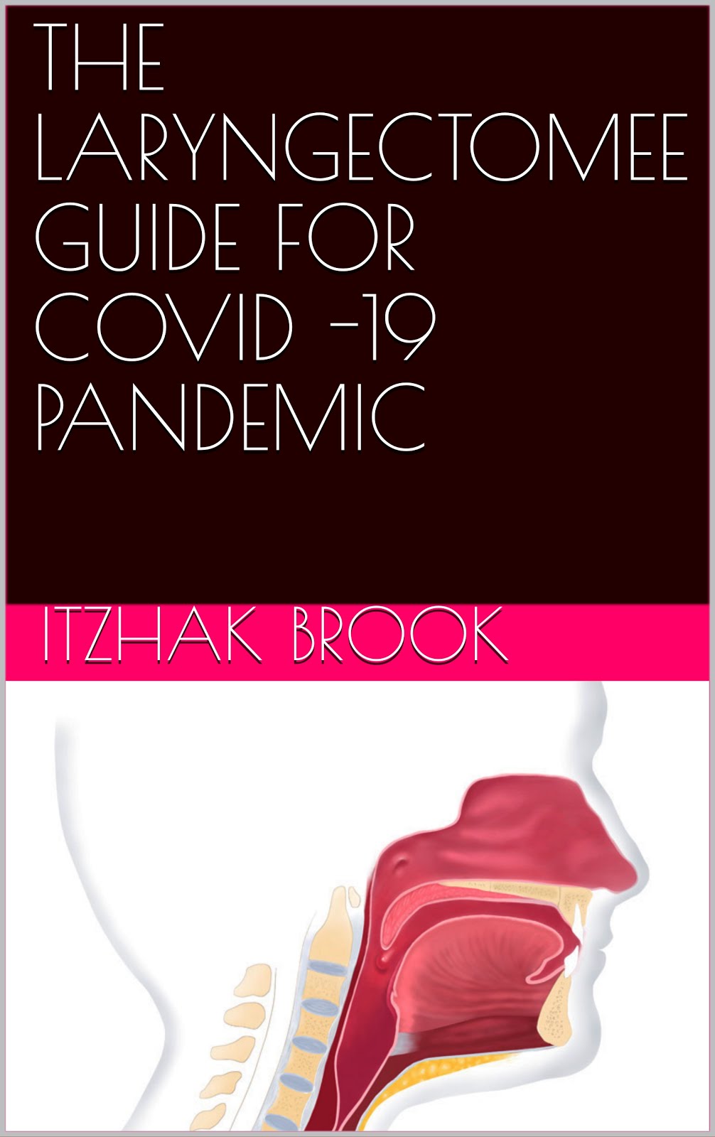 Dr. Brook's book: "Laryngectomee Guide for COVID-19 Pandemic"