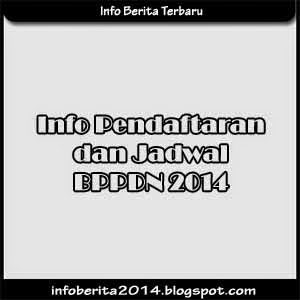 Info Pendaftaran, Persyaratan, dan Jadwal BPPDN 2014 Info Pendaftaran, Persyaratan, dan Jadwal BPPDN 2014