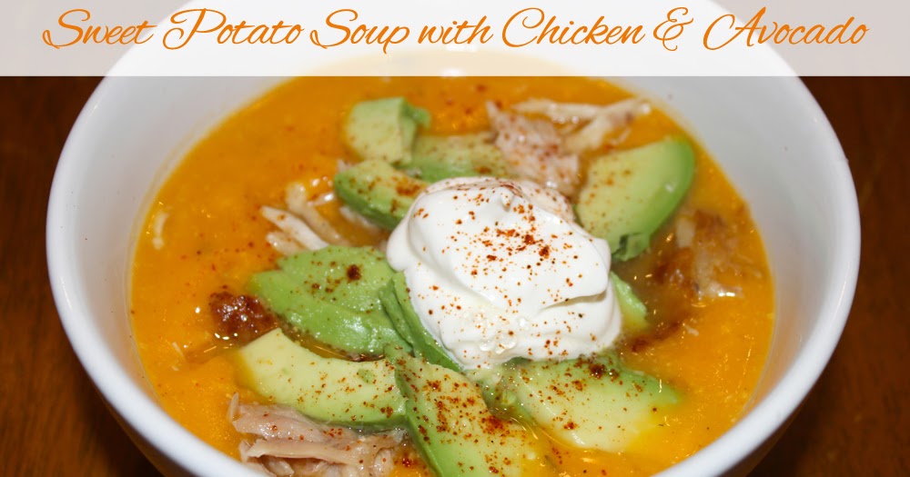 Marissa Says... A Lifestyle Blog Sweet Potato Soup with Chicken and