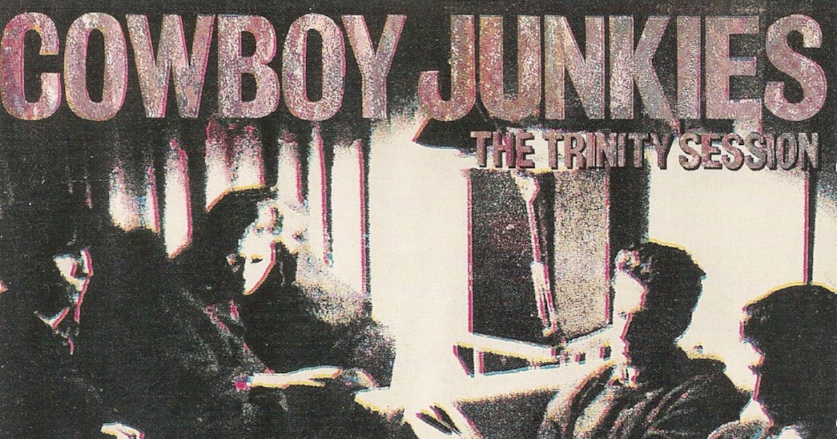 The First Pressing CD Collection Cowboy Junkies The Trinity Session