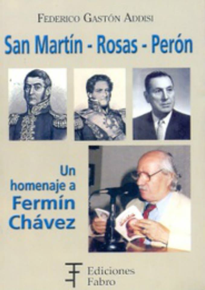 "San Martín-Rosas-Perón" Un homenaje a Fermín Chávez