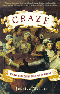 Craze:  Gin and Debauchery in an Age of Reason