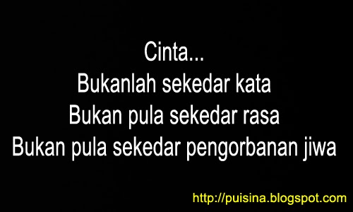 PUISI CINTA BUKANLAH SEKEDAR KATA PUISI CINTA BUKANLAH SEKEDAR KATA