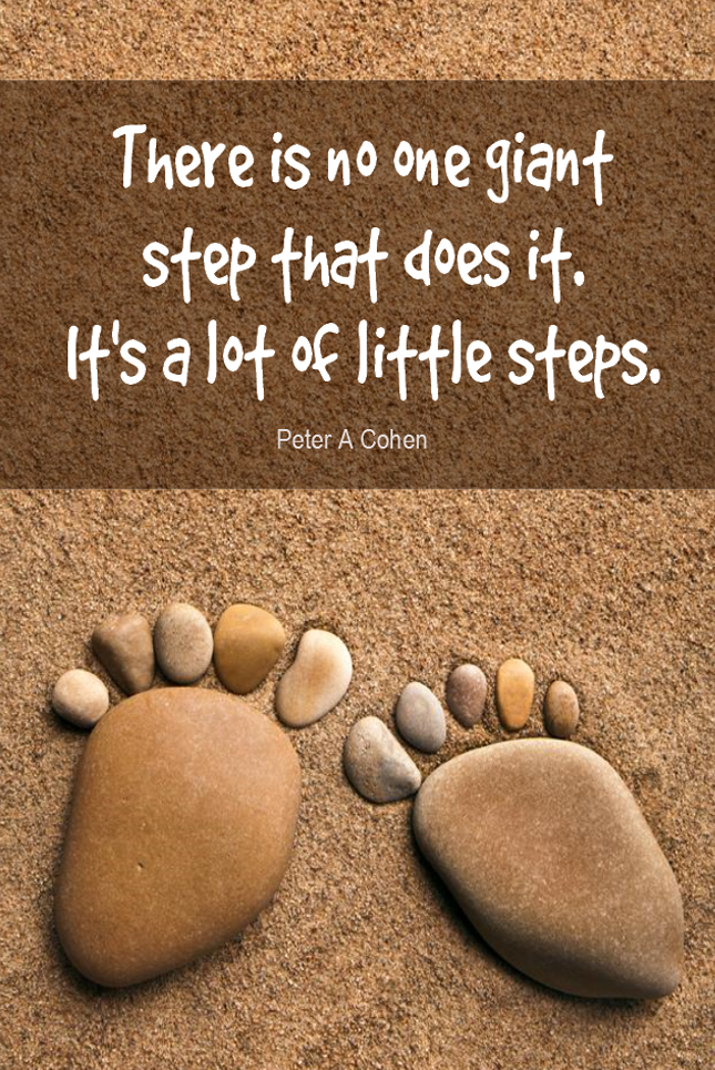 visual quote - image quotation for PROGRESS - There is no one giant step that does it. It's a lot of little steps. - Peter A Cohen