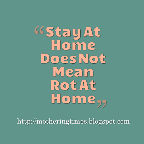 Mothering Times: Motivation For Stay At Home Moms
