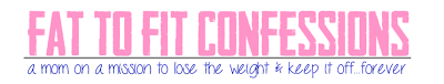 Fat to Fit: Confessions of a Mom on a Mission