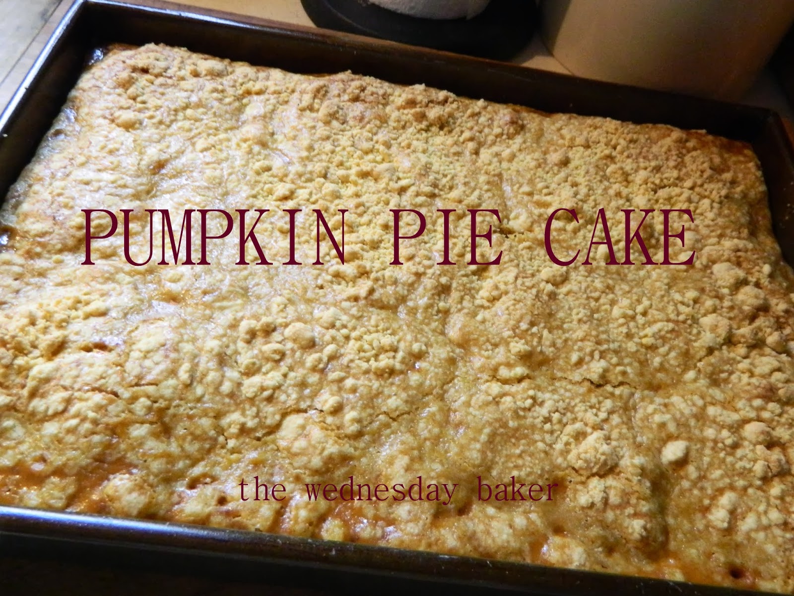 The Wednesday Baker PUMPKIN PIE CAKE