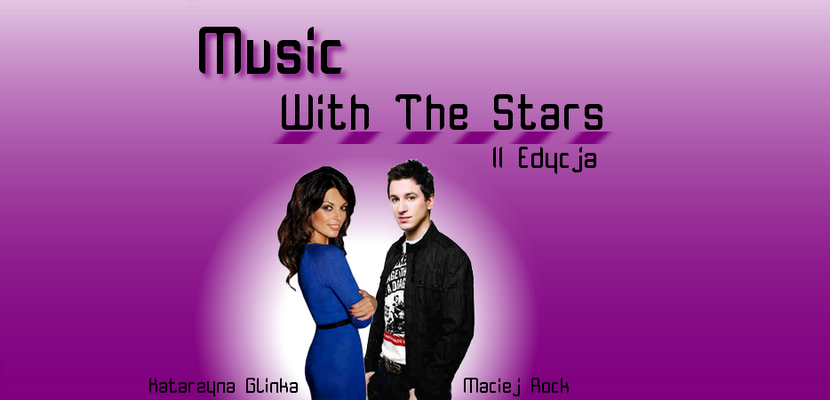 Music With The Stars - II edycji muzycznego programu!
