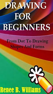 http://www.lulu.com/shop/renee-b-williams/drawing-for-beginners-from-dot-to-drawing-shapes-and-forms/ebook/product-22487820.html