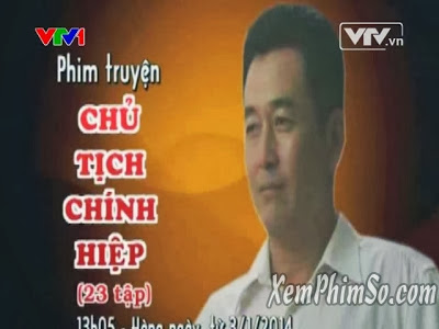 Chủ Tịch Chính Hiệp - Vtv1 - 