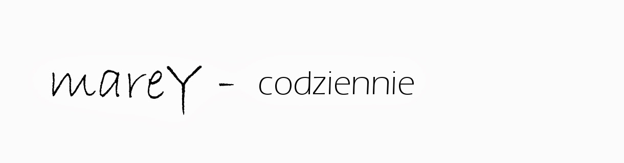 mareY - codziennie