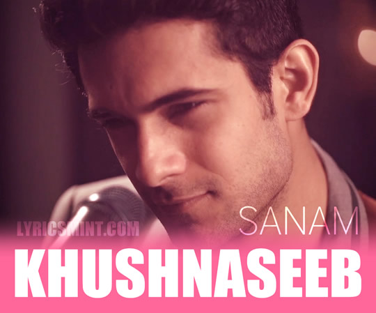 Khushnaseeb by SANAM