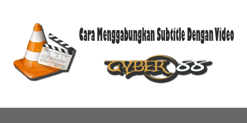 Cara Menggabungkan Subtitle Dengan Film Atau Video Secara Permanen