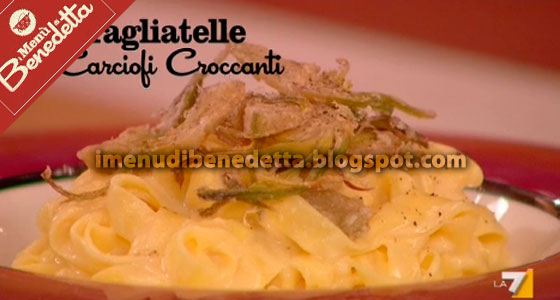 Tagliatelle ai Carciofi Croccanti di Benedetta Parodi