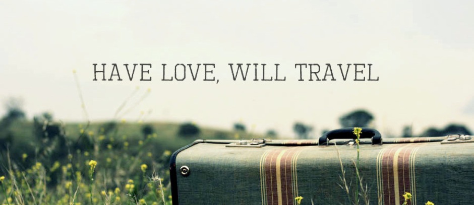 Have Love ♥ Will Travel