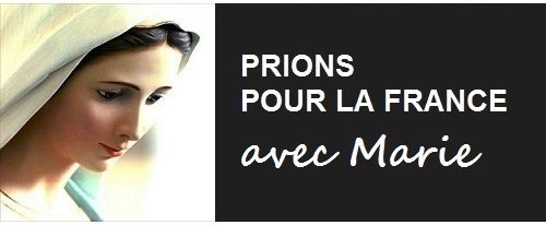 PRIONS POUR LA FRANCE AVEC MARIE