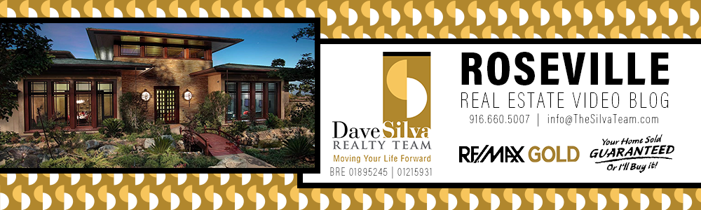 Roseville Real Estate Video Blog with Dave Silva