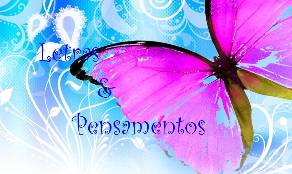 letras e pensamentos.'